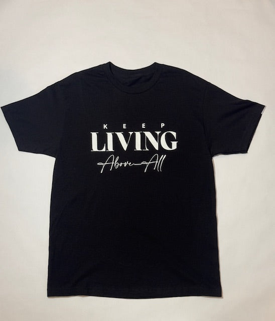 Black keep living above all tee